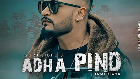 Adha pind gurj sidhu latest(new) punjabi song.
