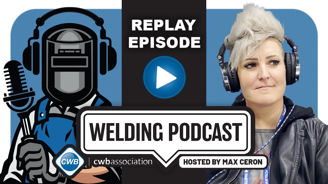 CWBA Welding Podcast - With Max Ceron - Alisyn Palla (Replay)