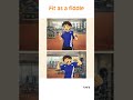 Fit as a fiddle