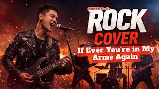 If Ever You're in My Arms Again (Rock Cover) | RNVL STUDIO