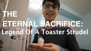 The ETERNAL SACRIFICE: Legend Of A Toaster Strudel (Day 68)