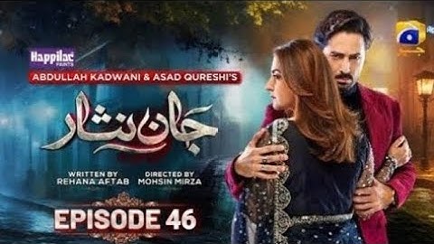 Jaan Nisar Ep 46 - [Eng Sub] - Digitally Presented by Happilac Paints - 18th Aug 2024 - Hal Par Geo
