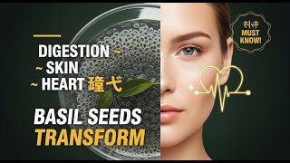How Basil Seeds Transform Your Body — Digestion, Skin, Heart &  More