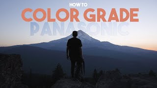 How I Color Grade Footage From Panasonic Cameras