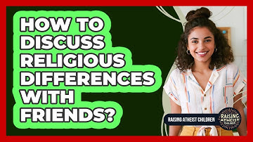 How To Discuss Religious Differences With Friends?