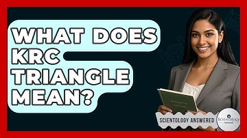 What Does KRC Triangle Mean? - Scientology Answered