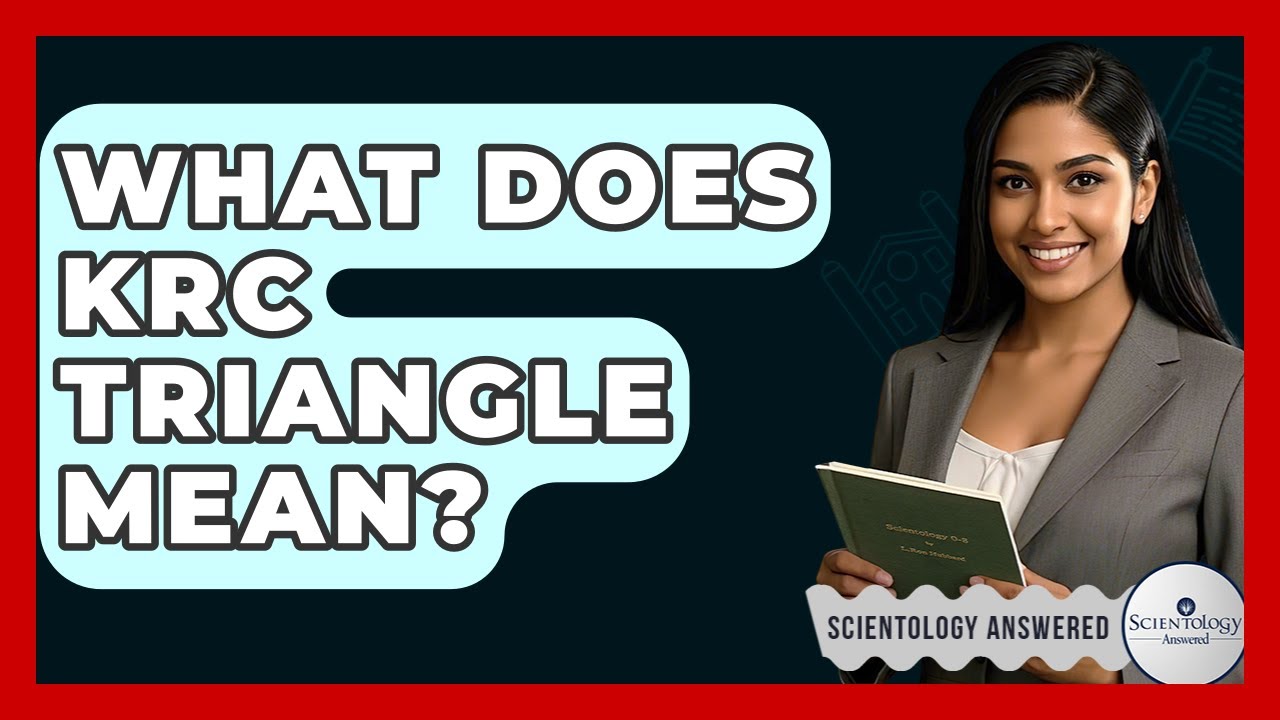 What Does KRC Triangle Mean? - Scientology Answered - YouTube