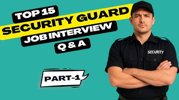 Most Common Security Guard Interview Q&A | Part-1| Security Guard Interview