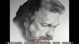 Watch Gene Watson Almost Like Having You Here video