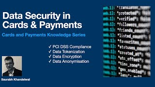 Cards and Payments | Part 9 | Role of PCI DSS in Data Security | Various techniques to protect data