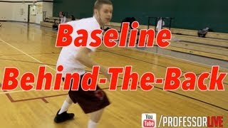 The Professor Tutorial: Baseline Behind-The-Back