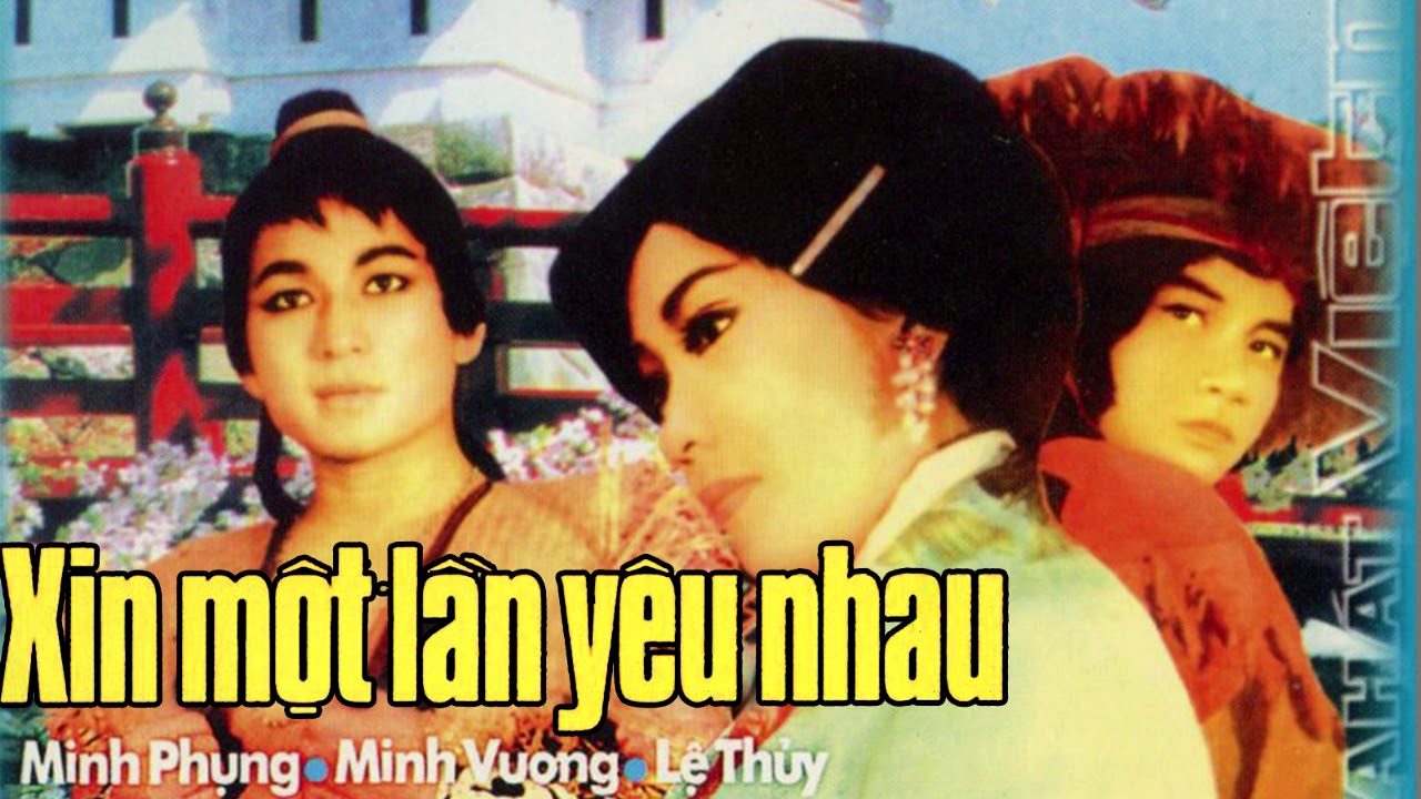 Xin Một Lần Yêu Nhau Minh Phụng Minh Vương Lệ Thủy Cải Lương Trước 1975 Youtube