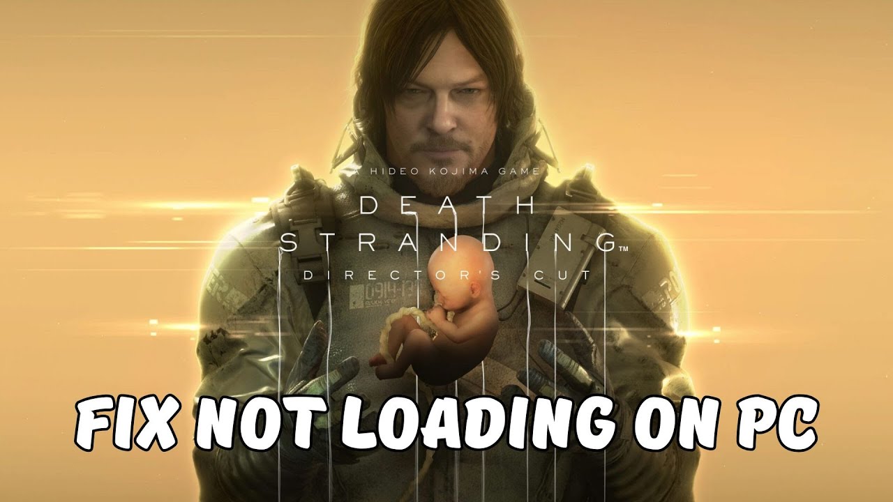 Loading Death How To Fix DEATH STRANDING DIRECTOR'S CUT Not Loading/Stuck on Loading ...