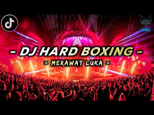 DJ HARD BOXING - MERAWAT LUKA JUNGLE DUTCH TERBARU 2023 @DjVakeOfficial class=