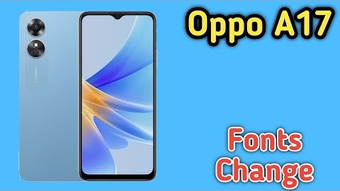 How To Change Font In Oppo A17,Oppo A17  Mein Font Customise Kaise Karen,