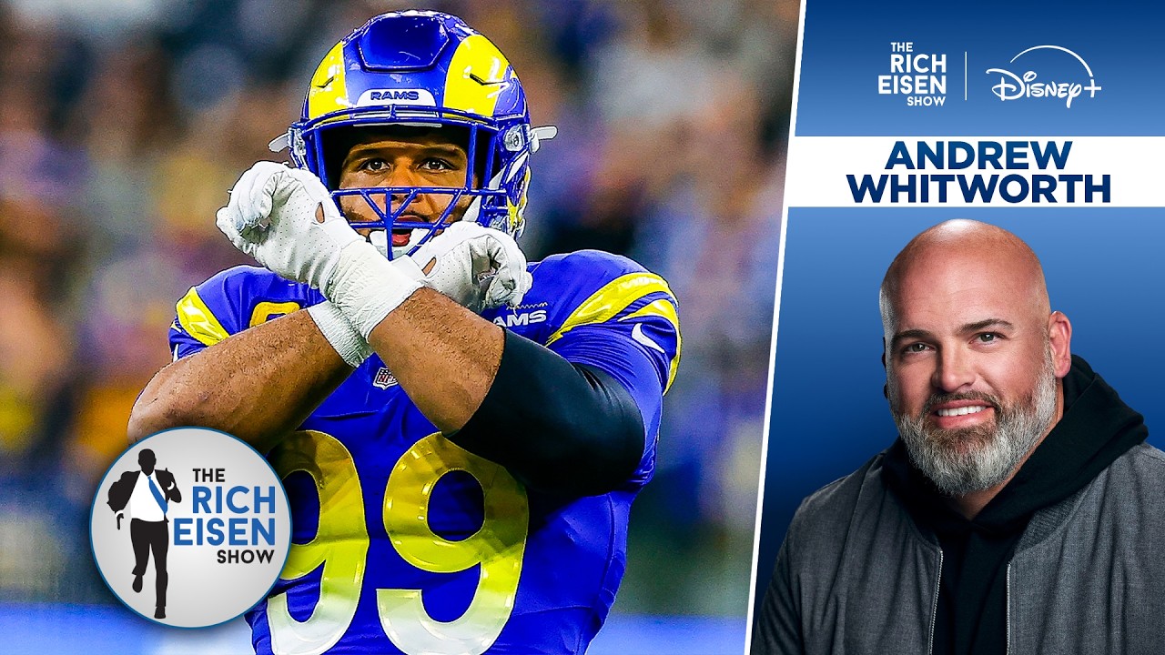 TNF’s Andrew Whitworth on a Possible Timeline for Aaron Donald’s Rams Decision | The Rich Eisen Show