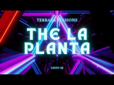 THE LA PLANTA | Terraza Sessions #3 ( Remix ) - Legui DJ ✘ @Pushiuy @thelaplantaof