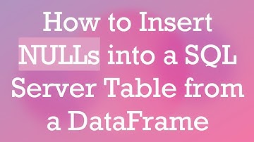 How to Insert NULLs into a SQL Server Table from a DataFrame
