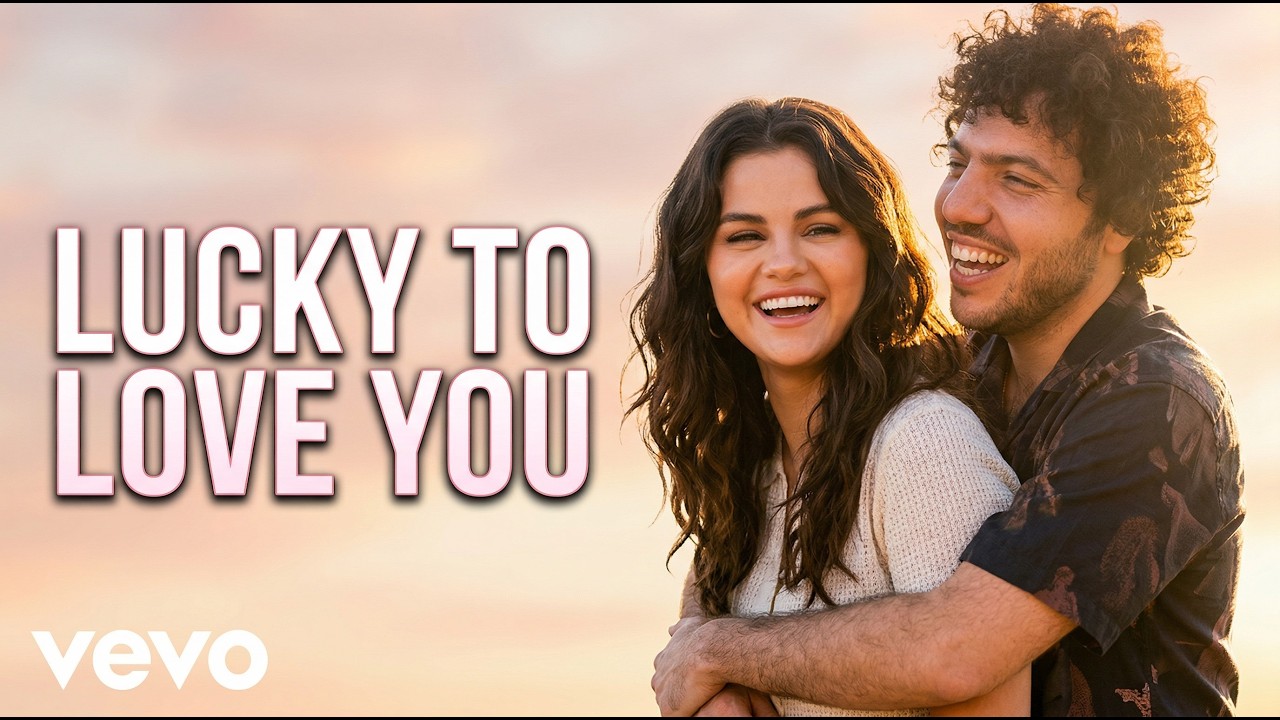 Selena Gomez & Benny Blanco – Lucky to Love You (Official Music Video 2026)