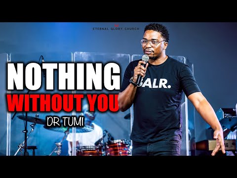Nothing Without You - Dr Tumi LIVE at Eternal Glory Church || PLUG Service
