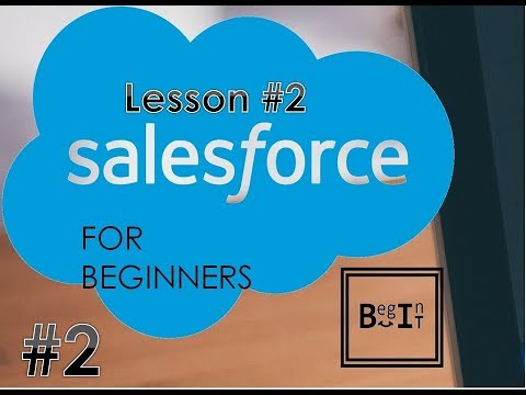 Salesforce For Beginners - 2. How to create Applications, Objects, Tabs and Fields