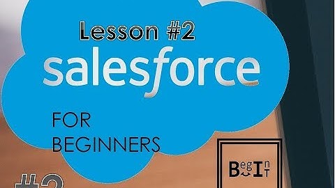 Salesforce For Beginners 2023 - 2. How to create Applications, Objects, Tabs and Fields