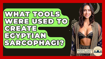 What Tools Were Used To Create Egyptian Sarcophagi? - Middle East Explorers