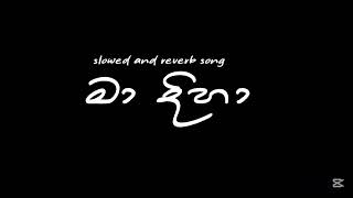 Balapan Sobani Ma Diha Ma Diha Slowed And Reverb Full Song ම දහ