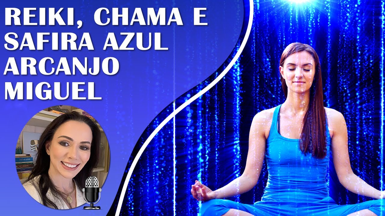 REIKI NA FREQUÊNCIA DA CHAMA AZUL, ARCANJO MIGUEL, HO'OPONOPONO, 528HZ, FORÇA E PROTEÇÃO ESPIRITUAL.