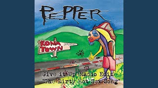 Give It Up (the dirty hot sex song) - Pepper