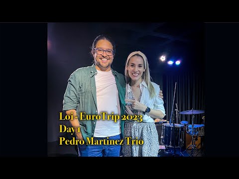 Loi Eurotrip 2023 - Pedro Martinez Trio