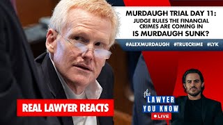 LIVE! Real Lawyer Reacts: #Murdaugh Trial Day 11: The Financial Crimes Coming In - Is Murdaugh Sunk?