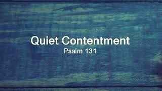 TTP-146: Quiet Contentment (Through the Psalms) Psalm 131
