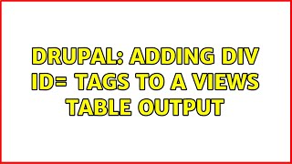 Drupal: Adding DIV ID= Tags to a views table output