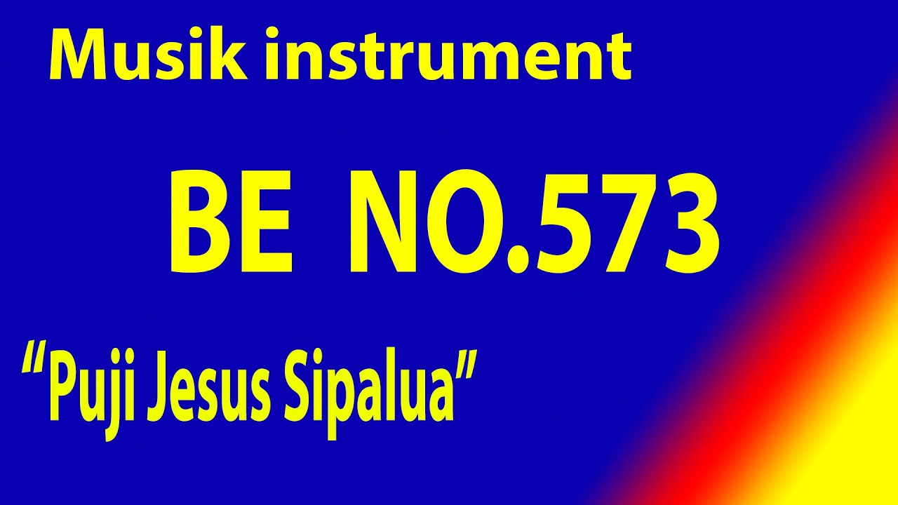 BUKU ENDE(BE)  NO.573 PUJI JESUS SIPALUA (Musik Box Original) Ayat 1 - 3