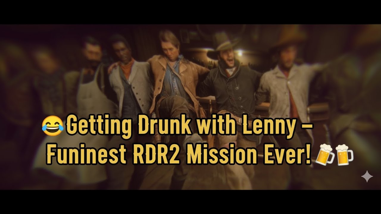 Getting Drunk with Lenny – Funniest RDR2 Mission Ever! | AMD Ryzen 5 ...