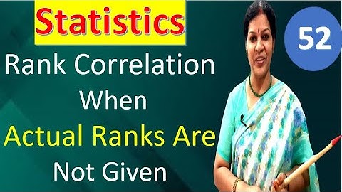 52. Rank Correlation When Actual Ranks Are Not Given from Statistics Subject