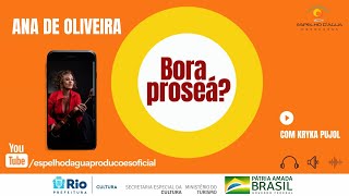 Bora Proseá com Ana de Oliveira?