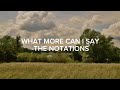 What more can I say Lyrics - The notations