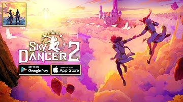Sky Dancer 2 // Gameplay - Amazing experience! (Android & iOS)