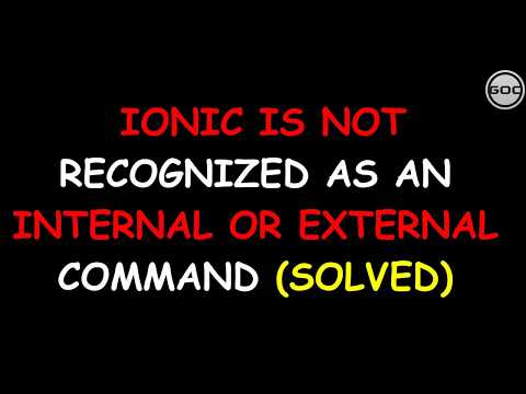 [SOLVED] Ionic Is Not Recognized As An Internal Or External Command | Gangs Of Coder | 2018