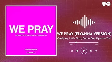 Thumbnail of Coldplay, Little Simz, Burna Boy, Elyanna, TINI // WE PRAY [Elyanna Version]  (lyrics)