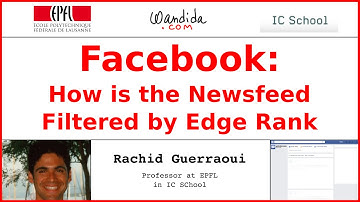 Facebook: How is the Newsfeed Filtered by Edge Rank | Rachid Guerraoui