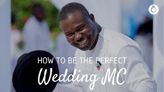 HOW TO BE THE PERFECT WEDDING MC  EMCEE  MASTER OF CEREMONIES | Planning A Wedding In Ghana  TIPS