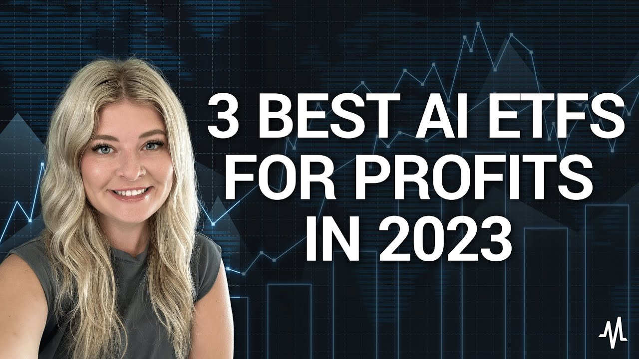 3 Best AI ETFs for Profits in 2023 - YouTube