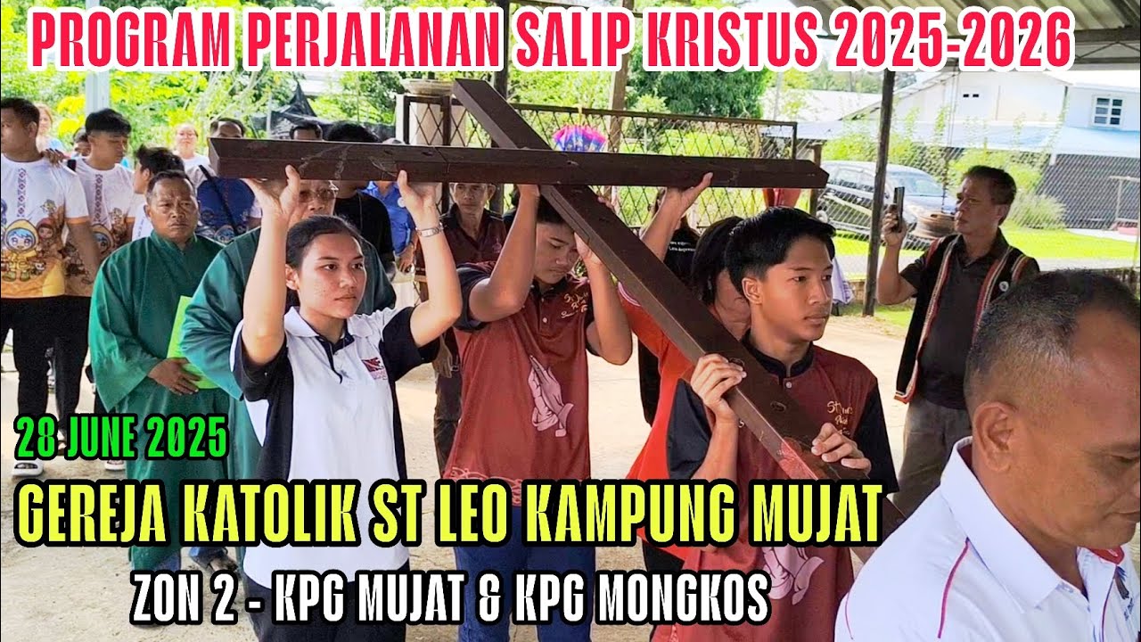 PERJALANAN SALIP KRISTUS - DI GEREJA KATOLIK ST.LEO KAMPUNG MUJAT ( ZON 2 - KPG MUJAT & MONGKOS )