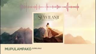 Suwilanji   Mupulampako (Audio Visual)