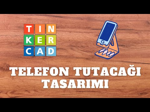 TINKERCAD TELEFON TUTACAĞI TASARIMI