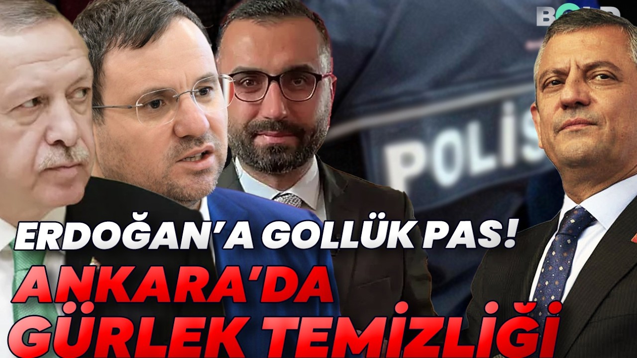 Ankara'da Akın Gürlek Temizliği... Erdoğan'a Gollük Pas!