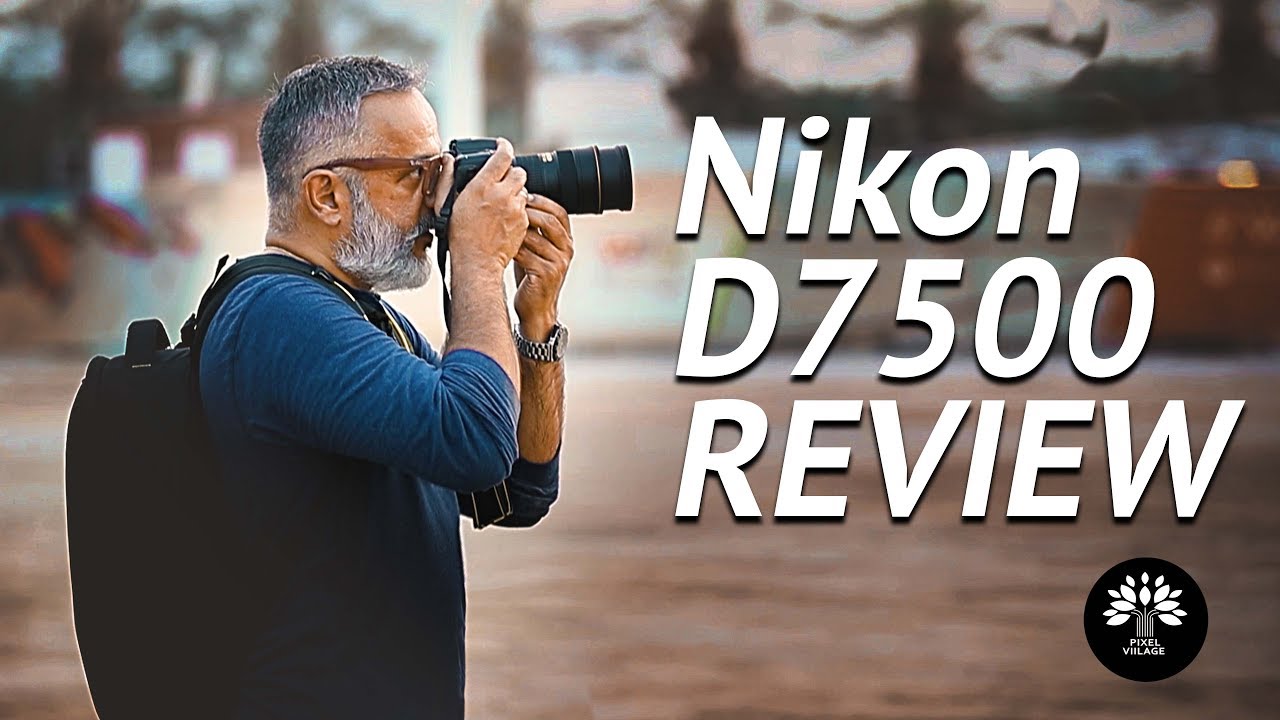 NIKON D7500: ПОЛЕВЫЕ ТЕСТЫ И ВПЕЧАТЛЕНИЯ — Обзор Viilage
